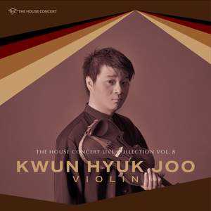 The House Concert Live Collection, Vol. 8: Hyuk Joo Kwun