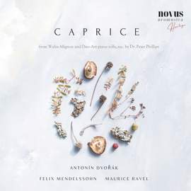 Caprice. Heritage Piano Music of Dvořák, Mendelssohn and Ravel