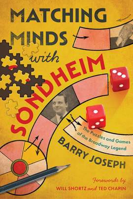 Matching Minds with Sondheim : The Puzzles and Games of the Broadway Legend