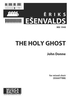 Esenvalds, Eriks: Holy Ghost, The (SSAATTBB)
