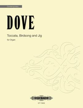 Dove, Jonathan: Toccata, Birdsong and Jig (organ)