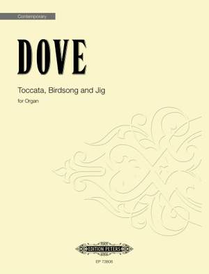 Dove, Jonathan: Toccata, Birdsong and Jig (organ)