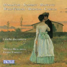 Art Songs (morlacchi; Sgambati; Martucci; Wolf-Ferrari; Respighi; Casella)