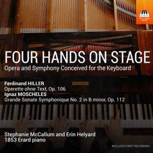 Four Hands On Stage - Opera and Symphony Conceived For the Keyboard