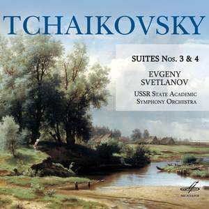 Tchaikovsky: Suites Nos. 3, 4