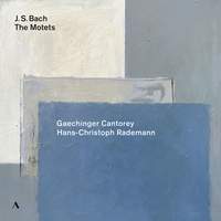 Johann Sebastian Bach: The Motets, BWV 225-230