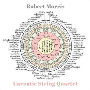 Robert Morris: Carnatic String Quartet