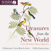 Treasures From the New World, Vol. 4: Brazilian Piano Quintets