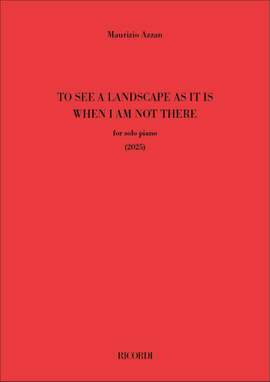 Maurizio Azzan: To see a landscape as it is when i am not there
