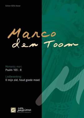Marco den Toom: Psalm 103 - O Mijn Ziel, Houd Goede Moed