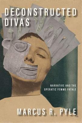 Deconstructed Divas: Narrative and the Operatic Femme Fatale