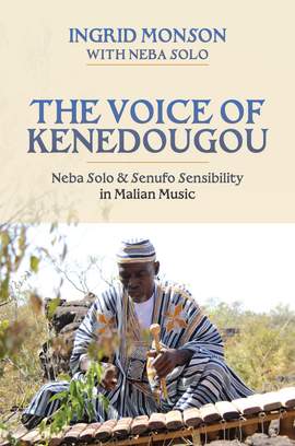 The Voice of Kenedougou: Neba Solo and Senufo Sensibility in Malian Music