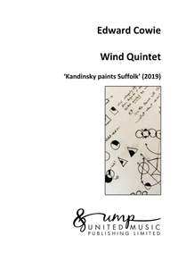 Edward Cowie: Wind Quintet 'Kandinsky Paints Suffolk'