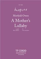 Morfydd Owen: A Mother’s Lullaby
