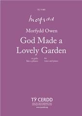 Morfydd Owen: God Made a Lovely Garden