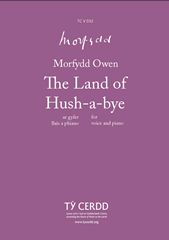 Morfydd Owen: The Land of Hush-a-bye