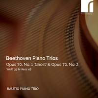 Beethoven: Piano Trios Opus 70, No. 1 ‘ghost’, Opus 70. No. 2, Woo39 & Hess 48