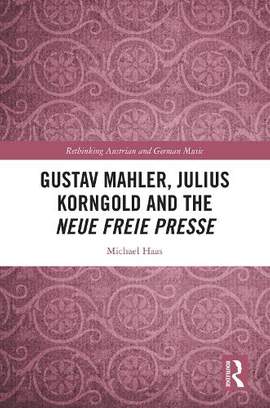 Gustav Mahler, Julius Korngold and the Neue Freie Presse