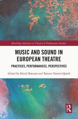 Music and Sound in European Theatre: Practices, Performances, Perspectives