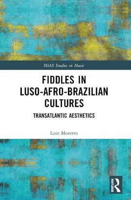 Fiddles in Luso-Afro-Brazilian Cultures: Transatlantic Aesthetics