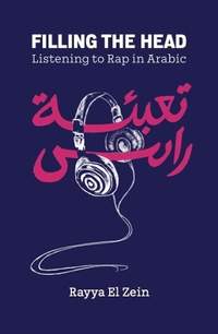 Filling the Head: Listening to Rap in Arabic