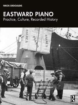 Eastward Piano: Practice, Culture, Recorded History