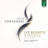 Fontanesi: Les Regrets - Madrigals for Five, Six and Eight Voices