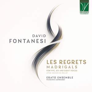 Fontanesi: Les Regrets - Madrigals for Five, Six and Eight Voices