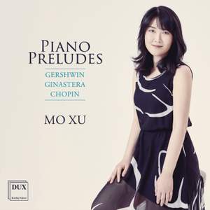 Piano Preludes: Gershwin, Ginastera, Chopin