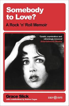 Somebody to Love?: A Rock 'n' Roll Memoir