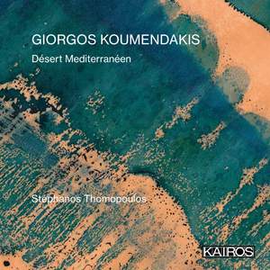 Giorgos Koumendakis: Désert Mediterranéen