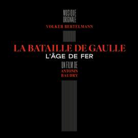 La Bataille de Gaulle : L'Âge de fer