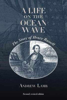 A Life on the Ocean Wave: The Story of Henry Russell