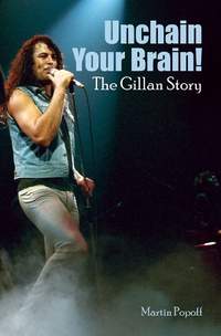 Unchain Your Brain! The Gillan Story
