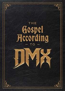 The Gospel According to DMX: (Foreword by Rakim)