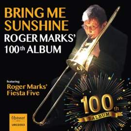 Roger Marks' 100th Album - Bring Me Sunshine