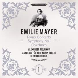 Emilie Mayer: Piano Concerto - Symphony No. 1 - Overtures (symphonic Works, Vol. 1)