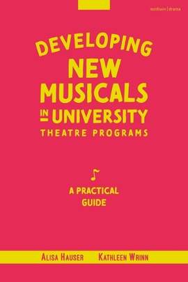 Developing New Musicals in University Theatre Programs: A Practical Guide