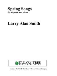 Larry Alan Smith: Spring Songs