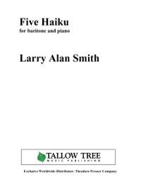 Larry Alan Smith: Five Haiku