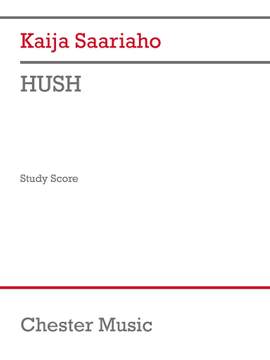 Kaija Saariaho: HUSH
