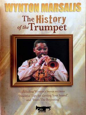 Wynton Marsalis: Wynton Marsalis - The History of the Trumpet