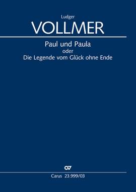 Vollmer, Ludger: Paul und Paula oder Die Legende vom Glück ohne Ende