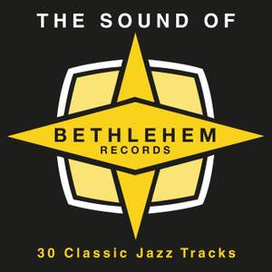 The Sound of Bethlehem Records: 30 Classic Jazz Tracks