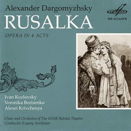 Dargomyzhsky: Rusalka