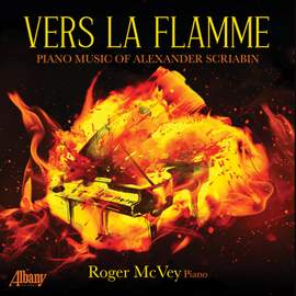 Vers la flamme - The Piano Music of Scriabin