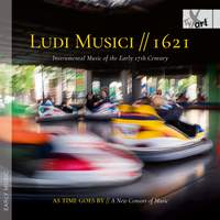 LUDI MUSICI // 1621 – Instrumental Music of the Early 17th Century