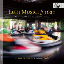 LUDI MUSICI // 1621 – Instrumental Music of the Early 17th Century