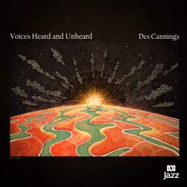 Des Cannings: Voices Heard and Unheard