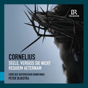 Cornelius: Seele, vergiss sie nicht; Requiem aeternam